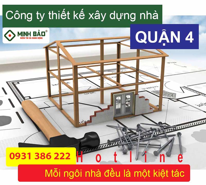 XÂY NHÀ TRỌN GÓI TIẾT KIỆM CHI PHÍ TẠI QUẬN 4