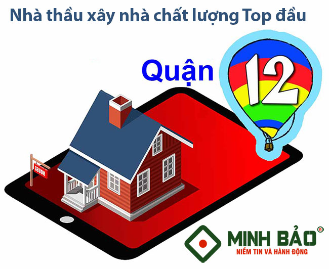 Nhà thầu xây nhà quận 12 chất lượng