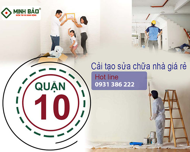 Cải tạo sửa chữa nhà quận 10 giá tốt
