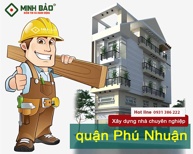 Xây dựng nhà quận Phú Nhuận chuyên nghiệp
