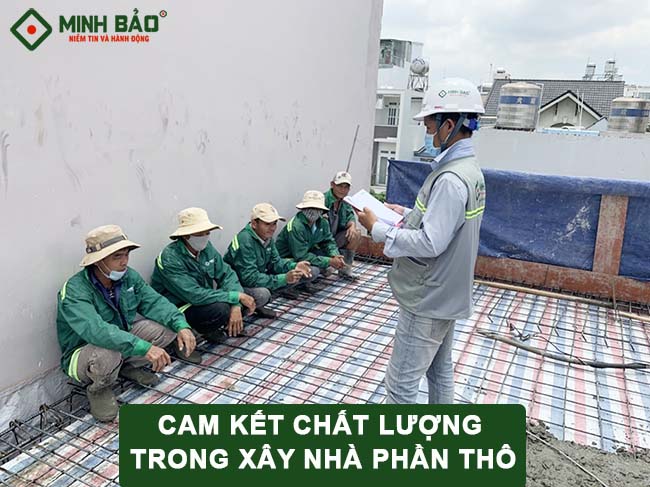 Cam kết chất lượng xây nhà phần thô của Minh Bảo