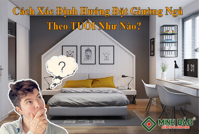 Cách Xác Định Hướng Đặt Giường Ngủ Theo Tuổi Gia Chủ Chính Xác Nhất