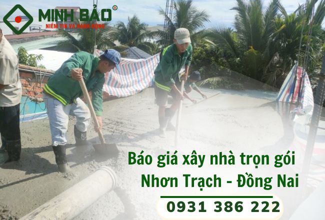 Chi Tiết Báo Giá Xây Nhà Trọn Gói Huyện Nhơn Trạch – Đồng Nai