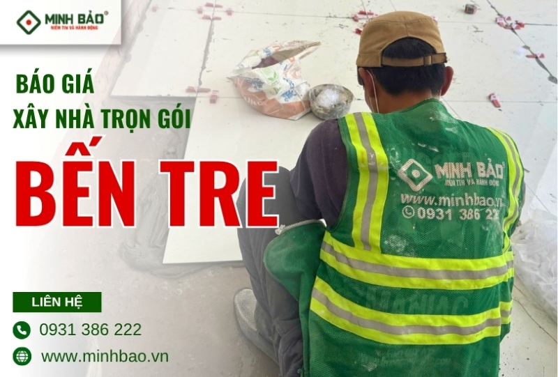 Dịch vụ xây nhà trọn gói Bến Tre tại Minh Bảo