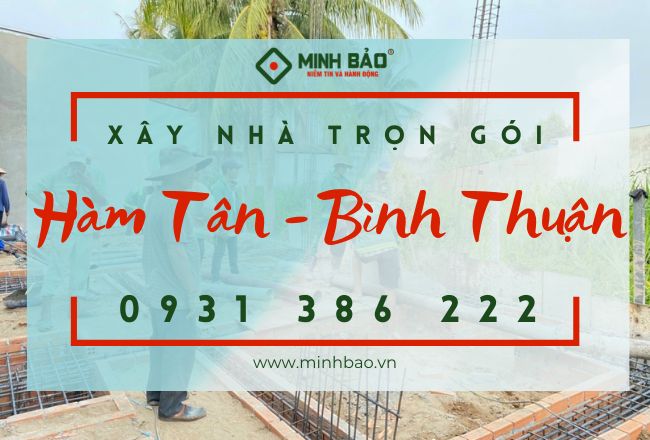 DỊCH VỤ XÂY NHÀ TRỌN GÓI HUYỆN HÀM TÂN BÌNH THUẬN – CÔNG TY XÂY DỰNG UY TÍN