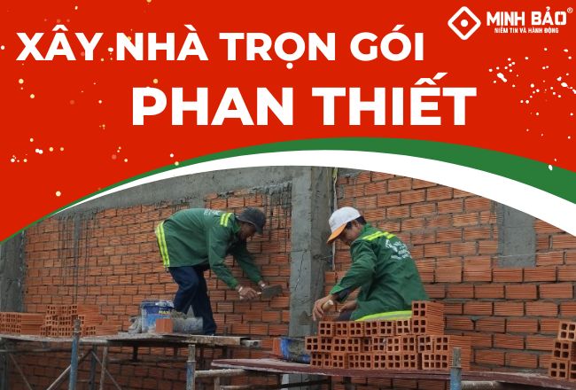 Xây Nhà Trọn Gói Phan Thiết Và Những Điều Cần Lưu Ý Khi Xây Nhà