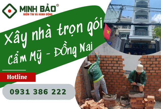 Tính Giá Xây Nhà Trọn Gói Tại Huyện Cẩm Mỹ Đồng Nai Chuẩn Nhất