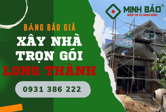 Đơn giá Xây Nhà Trọn Gói Tại Long Thành Đồng Nai Mới Nhất 2025