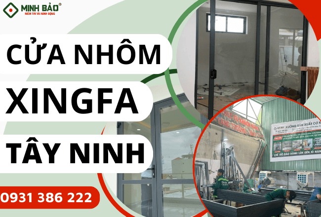 Tất Tần Tật Thông Tin Mới Nhất Về Cửa Nhôm Xingfa Tây Ninh – Xây Dựng Minh Bảo