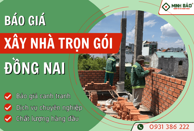 ĐƠN GIÁ XÂY NHÀ TRỌN GÓI ĐỒNG NAI CHI TIẾT NHẤT 2025