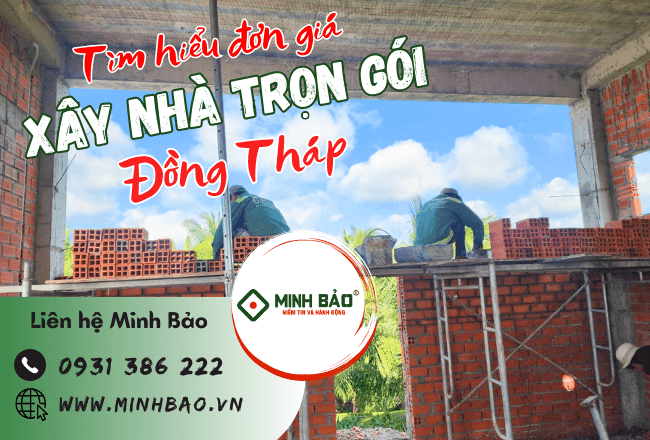 Tìm Hiểu Giá Xây Nhà Trọn Gói Đồng Tháp Mới Nhất