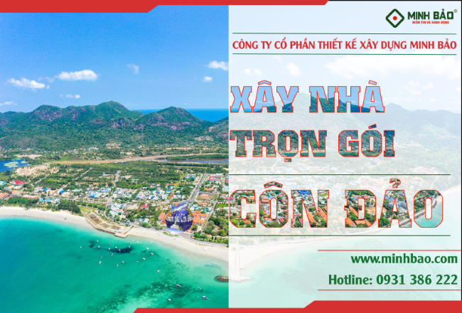 Xây Dựng Nhà Trọn Gói Huyện Côn Đảo Và Những Thông Tin Cần Tìm Hiểu