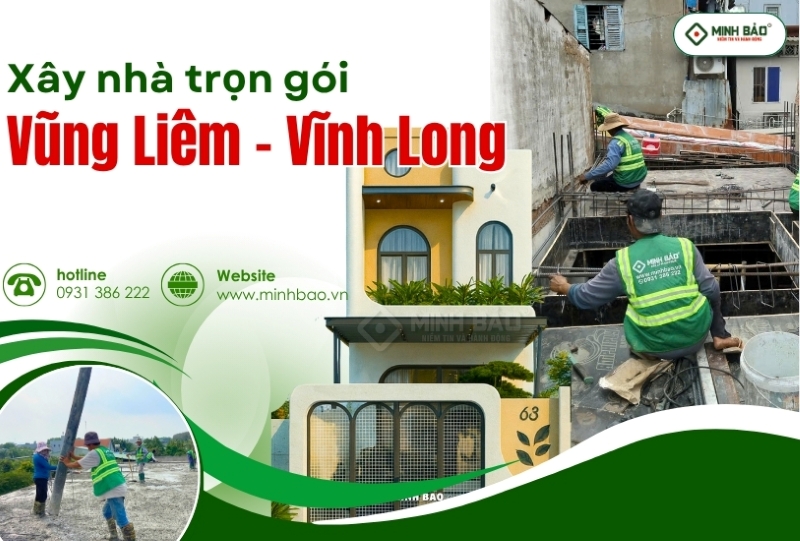 Xây Dựng Minh Bảo - Công ty xây nhà trọn gói huyện Vũng Liêm Vĩnh Long