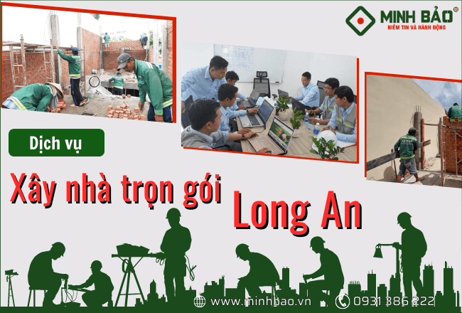 GIÁ XÂY NHÀ TRỌN GÓI LONG AN MỚI NHẤT NĂM 2025 LÀ BAO NHIÊU?