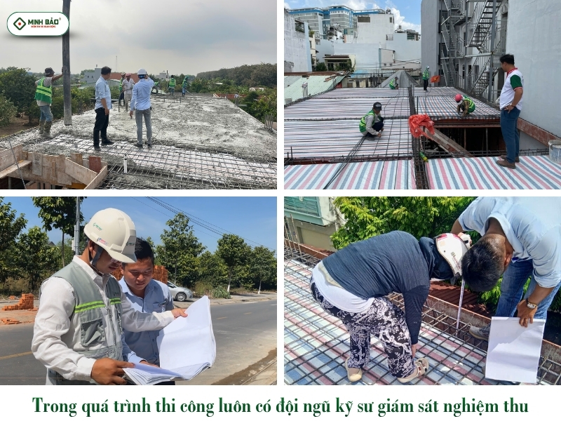 Trong quá trình thi công luôn có mặt của đội ngũ giám sát