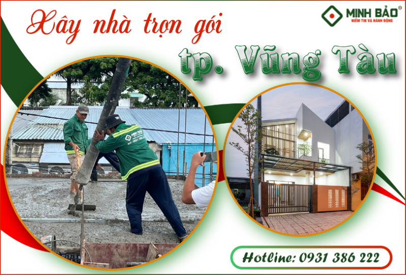 Xây Dựng Minh Bảo - Công ty xây nhà trọn gói thành phố Vũng Tàu uy tín chất lượng