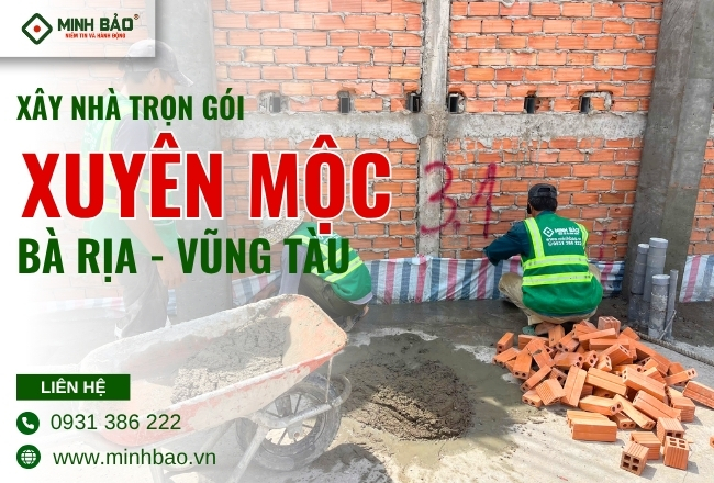 Công Ty Xây Dựng Nhà Trọn Gói Huyện Xuyên Mộc Tỉnh Bà Rịa Vũng Tàu Tốt Nhất
