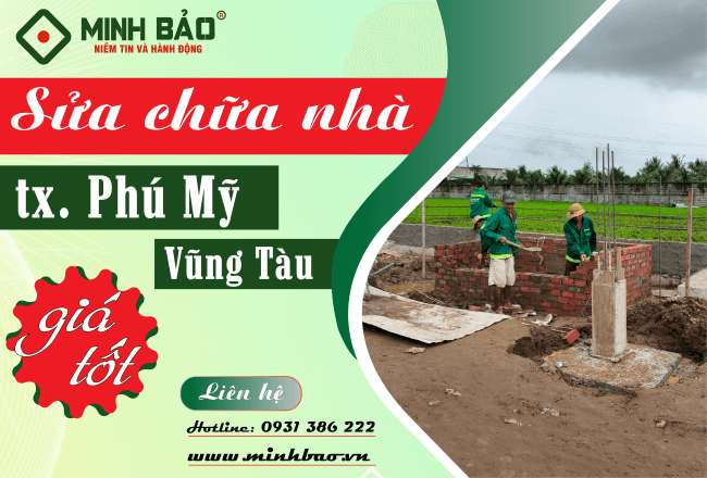 Báo Giá Chi Tiết Dịch Vụ Sửa Nhà Thị Xã Phú Mỹ Vũng Tàu Từ Công Ty Xây Dựng Minh Bảo