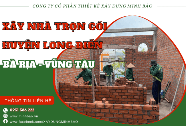 Dịch Vụ Xây Dựng Nhà Trọn Gói Huyện Long Điền Tỉnh Bà Rịa Vũng Tàu