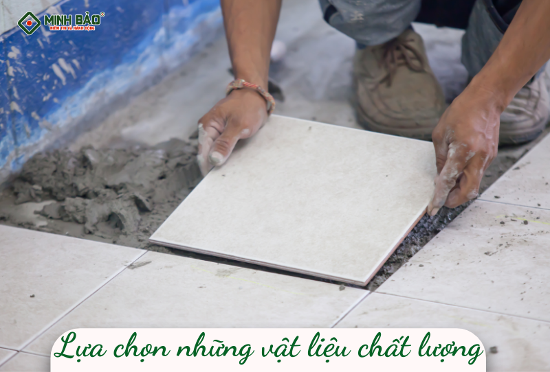 Lưu ý vào chất lượng vật liệu sử dụng 