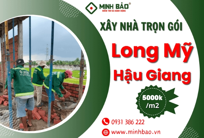 Báo Giá Xây Nhà Trọn Gói Long Mỹ Hậu Giang Mới, Chi Tiết Nhất