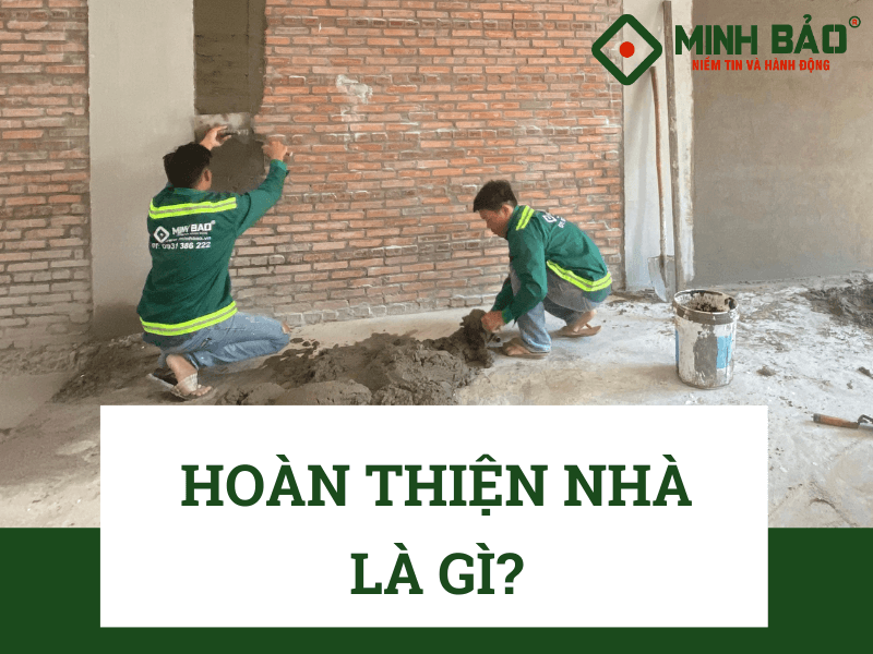 Hoàn thiện nhà là gì?