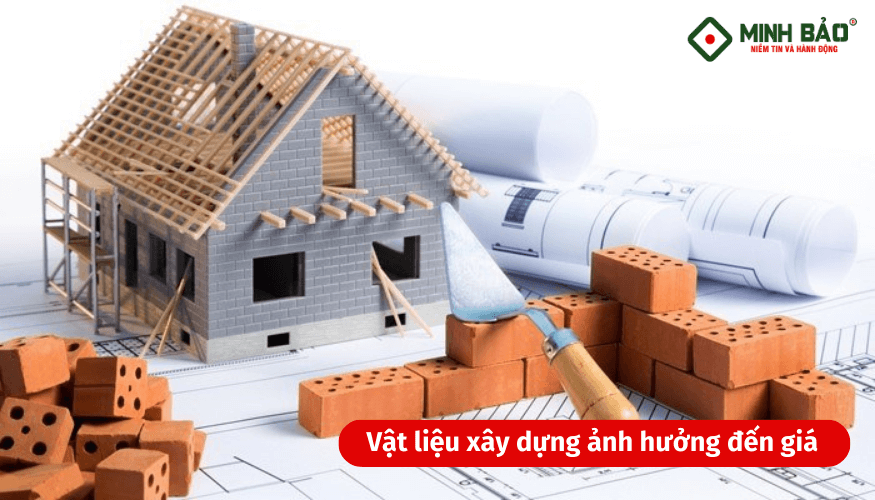 Vật liệu xây dựng ảnh hưởng đến giá xây dựng nhà
