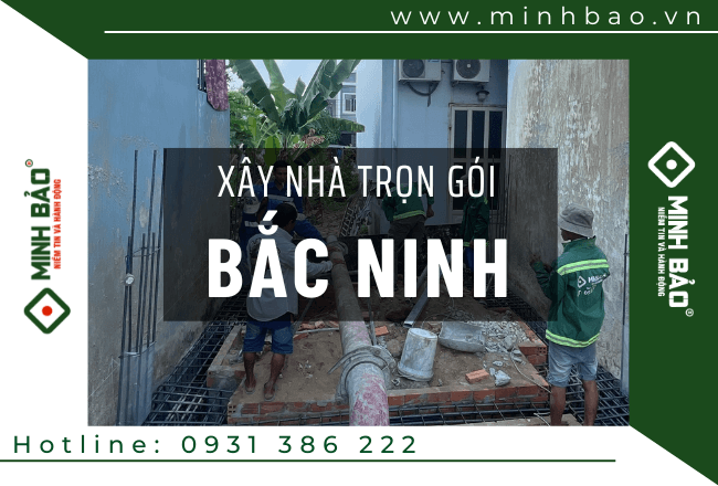 Báo Giá Xây Nhà Trọn Gói Bắc Ninh Mới Nhất
