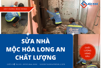 Báo giá sửa nhà trọn gói Mộc Hóa Long An
