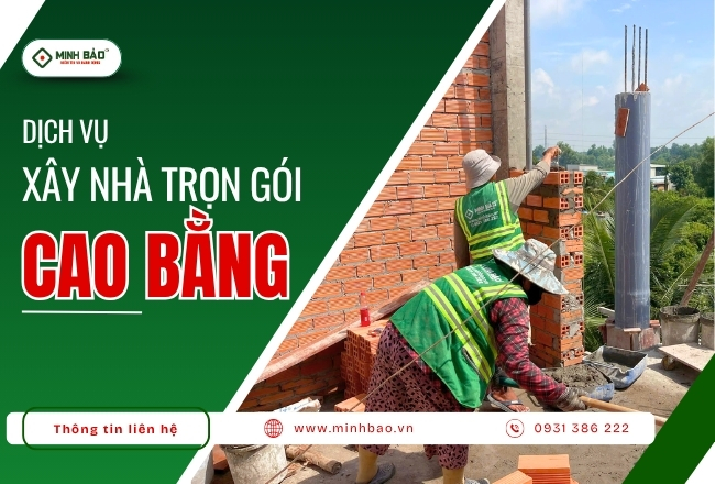 Báo Giá Xây Nhà Trọn Gói Cao Bằng Tốt Nhất