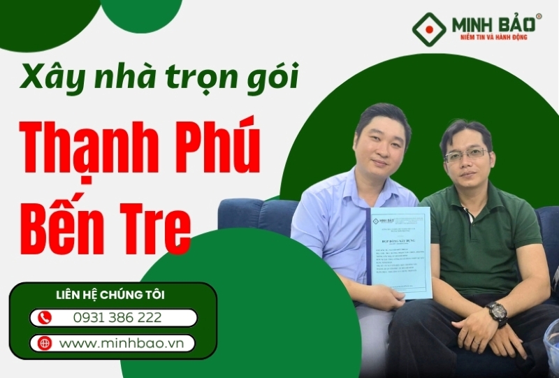 Dịch vụ xây nhà trọn gói Thạnh Phú Bến Tre chất lượng