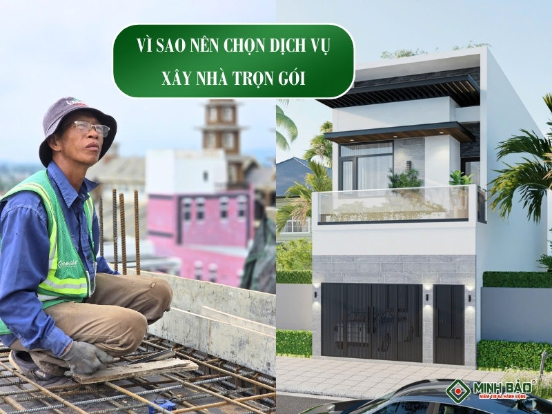 Vì sao nên chọn dịch vụ xây nhà trọn gói