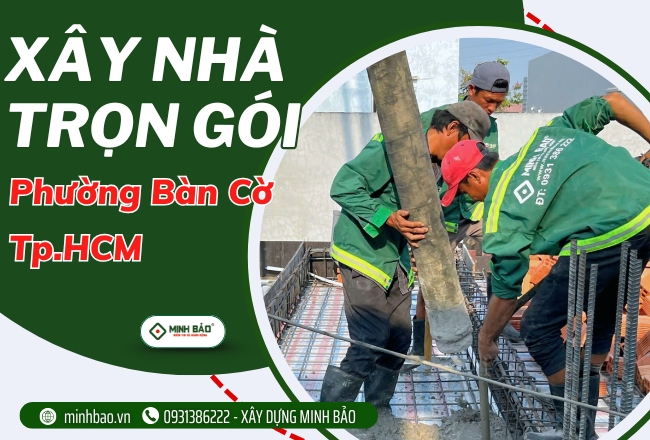 Xây Nhà Trọn Gói Phường Bàn Cờ HCM Chất Lượng
