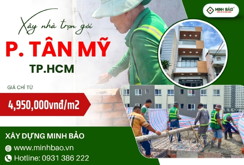 Dịch vụ xây nhà trọn gói phường Tân Mỹ HCM uy tín tại Minh Bảo