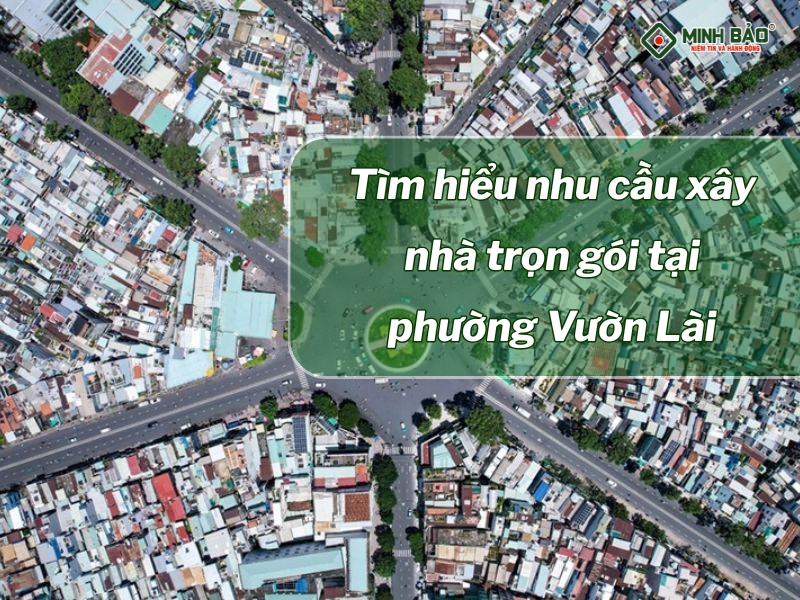 Nhu cầu xây nhà tại Vườn Lài