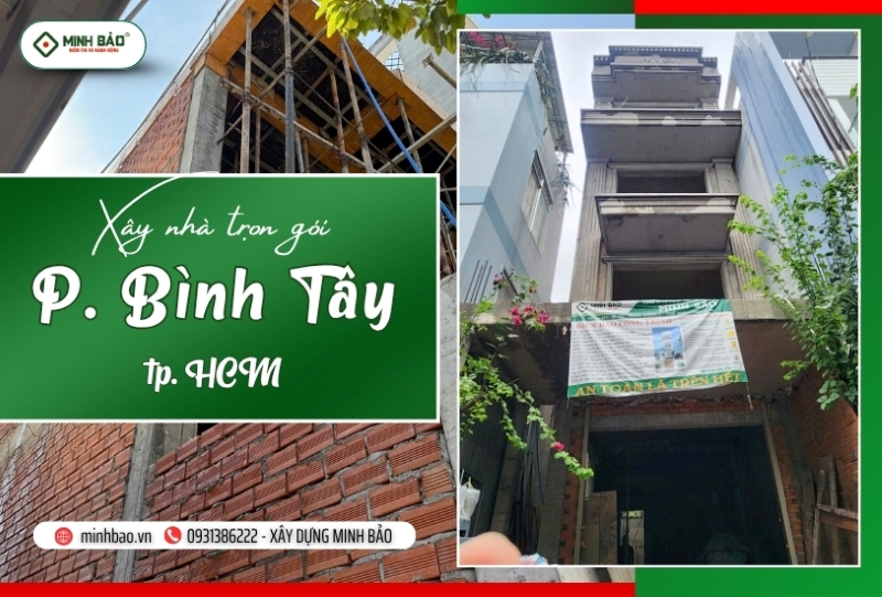 Tìm hiểu về xây nhà trọn gói phường Bình Tây HCM