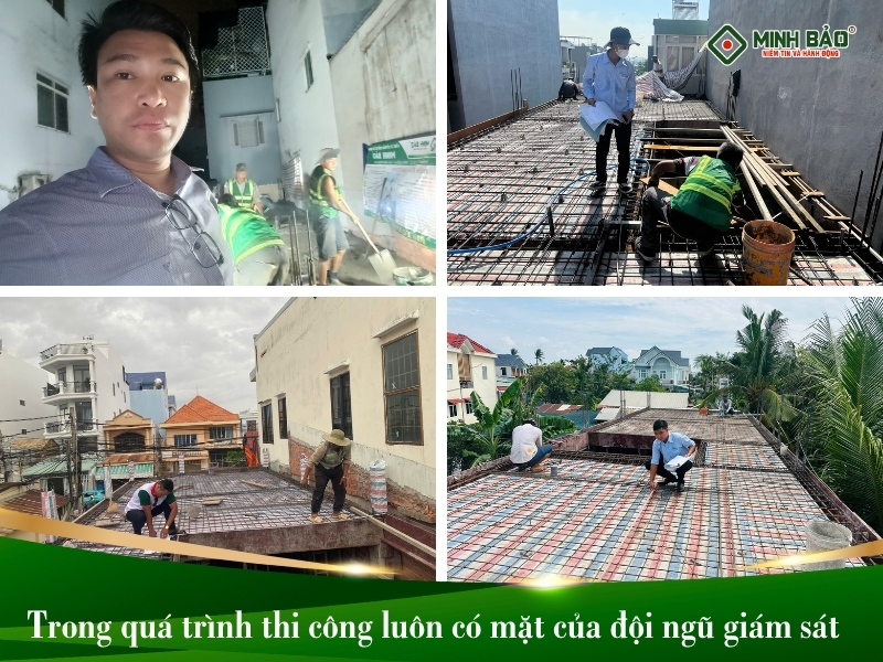 Trong quá trình thi công luôn có mặt của đội ngũ giám sát