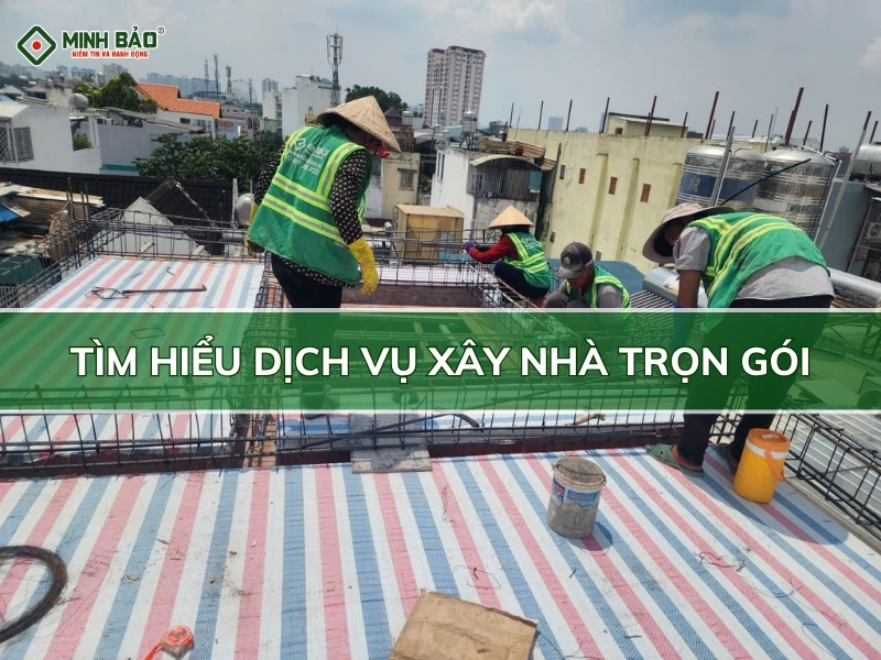 Xây nhà trọn gói là gì?