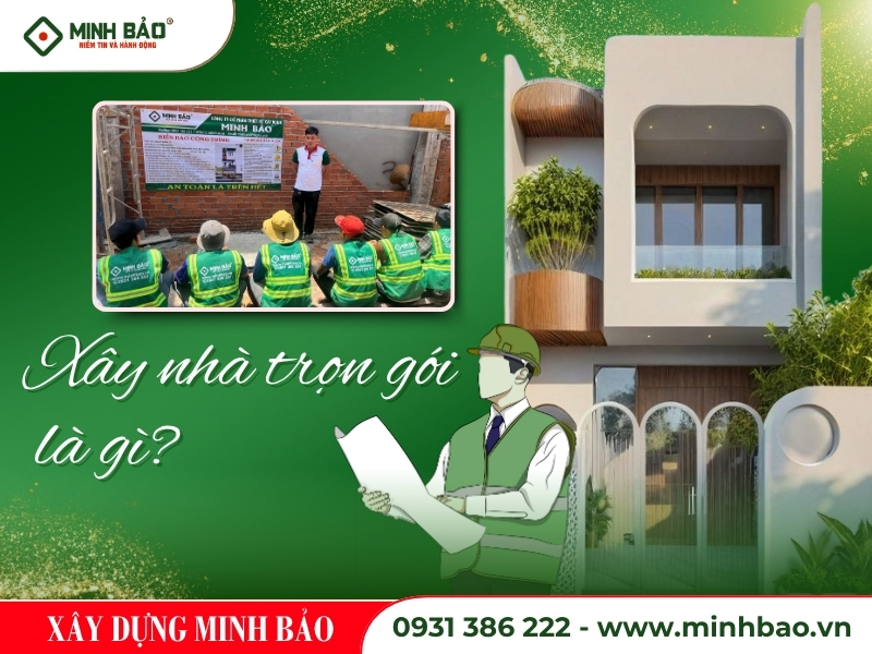Xây nhà trọn gói là gì?