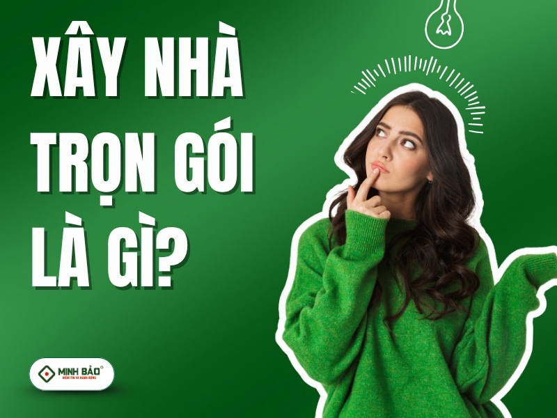 Xây nhà trọn gói là gì?