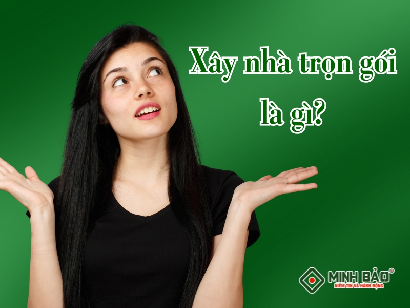 Xây nhà trọn gói là gì?