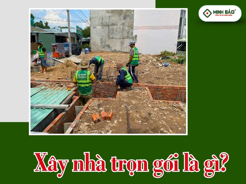 Xây nhà trọn gói là gì?