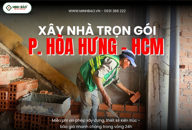 Xây Nhà Trọn Gói Phường Hòa Hưng HCM Uy Tín