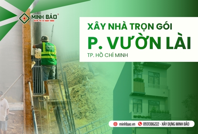Dịch Vụ Xây Nhà Trọn Gói Phường Vườn Lài HCM Uy Tín