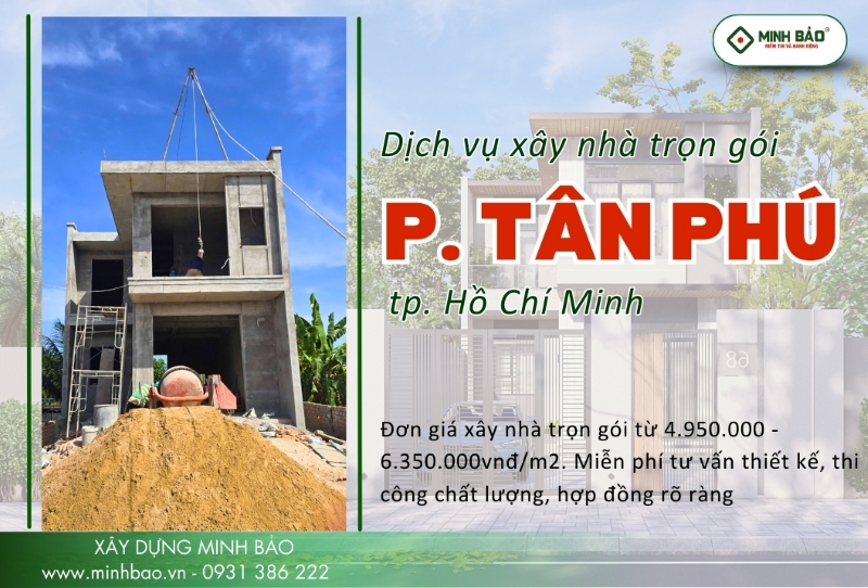 Dịch vụ xây nhà trọn gói phường Tân Phú HCM