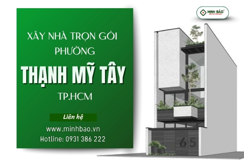 Dịch vụ xây nhà trọn gói phường Thạnh Mỹ Tây HCM