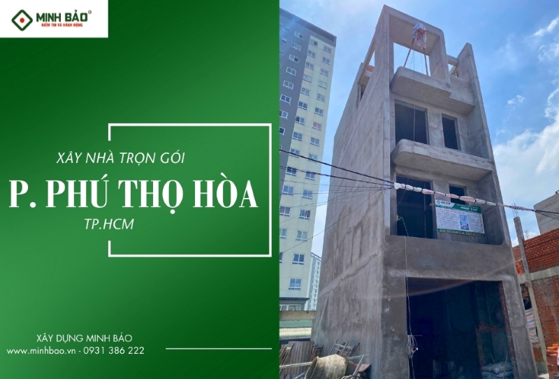 Minh Bảo - Công ty xây nhà trọn gói phường Phú Thọ Hòa uy tín