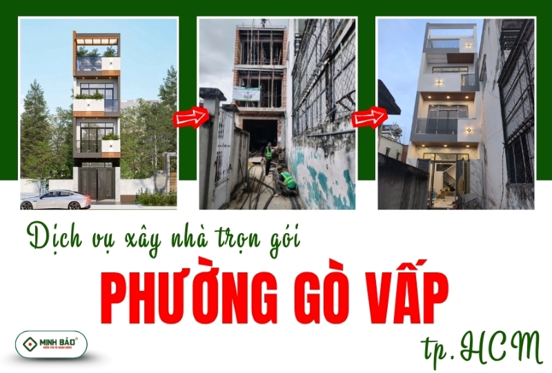 Tìm hiểu dịch vụ xây nhà trọn gói phường Gò Vấp HCM