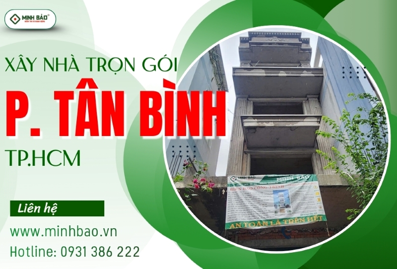 Tìm hiểu dịch vụ xây nhà trọn gói phường Tân Bình HCM