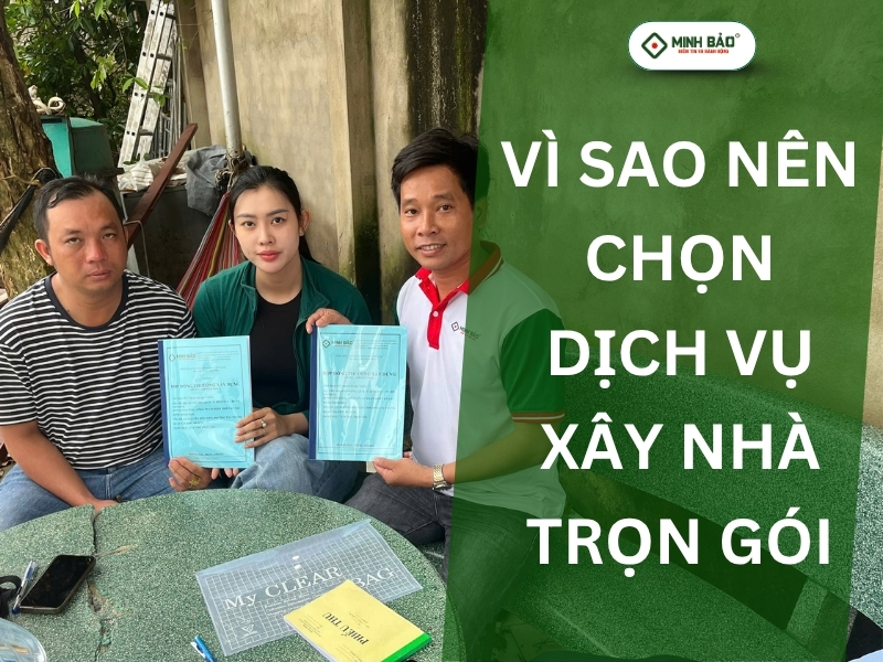 Vì sao nên chọn dịch vụ xây nhà trọn gói